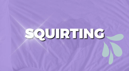 O Que é o Squirting? Tudo o que precisa de saber